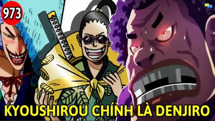 [ One Piece chap 973 ] Denjiro chính là Kyoushirou , ông trùm Yakuza bên cạnh Orochi