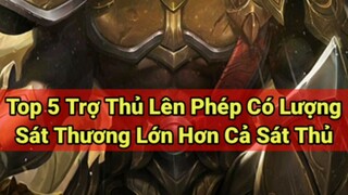 Top 5 tướng hỗ trợ lên phép có lượng dame khủng  nhất liên quân