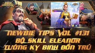 Rise of Kingdoms | Bộ Skill Tướng Mới Eleanor - Đồn Trú Kỵ Binh Có Nhánh Phòng Thủ