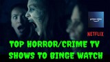 Top Crime/horror  TV Shows to binge watch in Netflix and Amazon