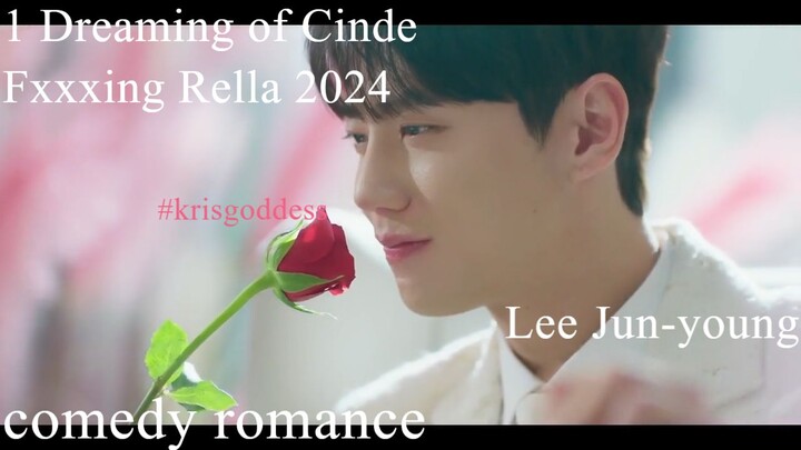 1 Dreaming of Cinde Fxxxing Rella Eng Sub 2024 Lee Jun-young