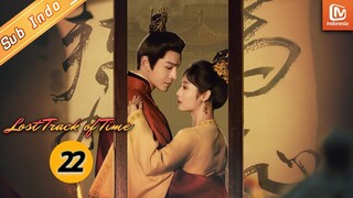 Kebijaksanaan Lu Anran Melawan Xiao Jingque | Lost Track of Time【INDO SUB】EP22 | MangoTV Indonesia