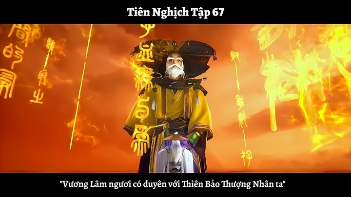 Tiên Nghịch Tập 67 - Thuyết Minh Full HD