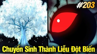 Chuyển Sinh Thành Liễu Đột Biến Chap 203 | Review Phim Truyện Tranh Hay | Lệ Phi Vũ