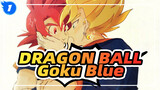 DRAGON BALL|Feel it, Goku Blue!!!_1