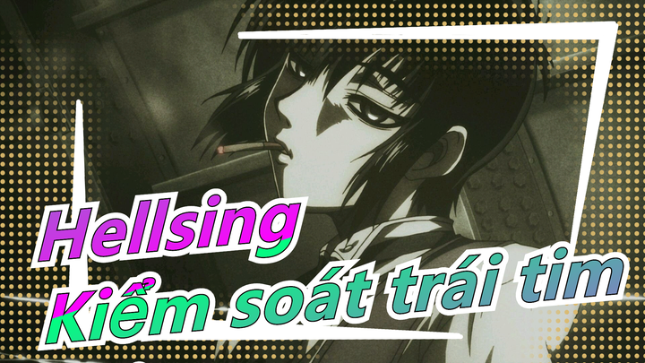 [Hellsing/Kinh điển] Tước đi đôi cánh của tôi và kiểm soát trái tim tôi