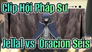 Jellal Tiêu Diệt Oracion Seis