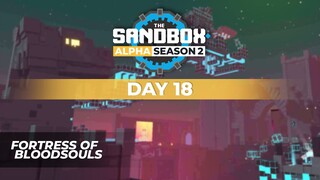 The Sandbox Alpha Season 2 - Day 18