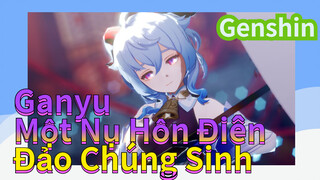 Ganyu Một Nụ Hôn Điên Đảo Chúng Sinh