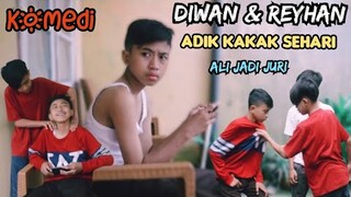 adik kakak sehari❗DIWAN & REYHAN | kelakuan aneh mereka bikin emosi | komedi sahabat ambyar