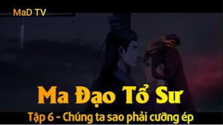 Ma Đạo Tổ Sư Tập 6 - Chúng ta sao phải cưỡng ép