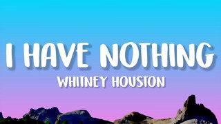 Whitney Houston - I Have Nothing (Lyrics)