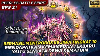 QIN NAN SEMAKIN KUAT, BERHASIL MENEROBOS KE JIWA TINGKAT 10  - Alur PEERLES BATTLE SPIRIT Eps 21