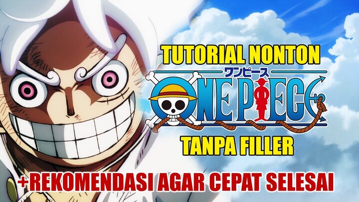 TUTORIAL NONTON ONE PIECE TANPA FILLER..!! | CARA JADI FANS ONE PIECE YANG BAIK & BENAR