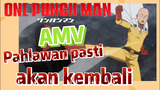 [One Punch Man] AMV |  Pahlawan pasti akan kembali