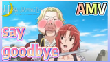 say goodbye AMV