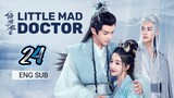 🇨🇳 Little Mad Doctor (2023) | Episode 24 | Eng Sub (Qing Shi Xiao Kuang Yi 第24集 )