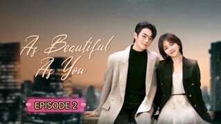 🇨🇳 EP 2 | As Beautiful As You | Eng Sub (2024)