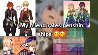 I forced my friend to rate genshin ships 😍