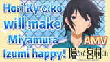 [Horimiya]  AMV | Hori Kyōko will make Miyamura Izumi happy!