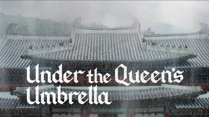 UNDER THE QUEEN'S UMBRELLA EP. 1