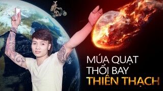 Múa Quạt Thổi Bay Thiên Thạch