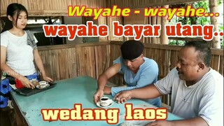 WAYAHE WAYAHE - WAYAHE NYAUR UTANG DI WARUNG KOTIJAH- PAK NDUTT MUKIDI PART 9