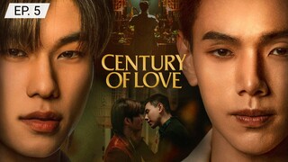 EP. 5 - CENTURY OF LOVE