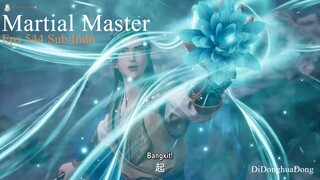 Martial Master Eps 544 (Sub Indo-AnimeXin)