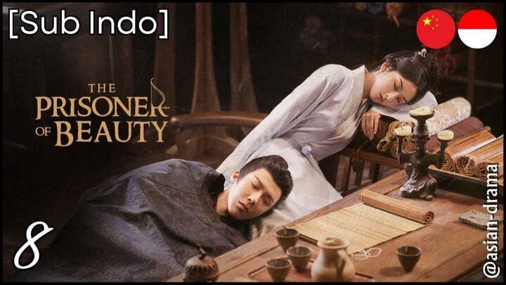 [Sub Indo] The Prisoner of Beauty – Eps. 08 (2025)