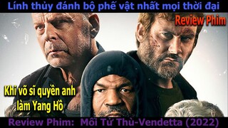 [Review Phim] Mike Tyson Và Bruce Willis Bảo Kê Cho Người Đàn Ông Đi Báo Thù Kẻ Giết Vợ - Mối Tử Thù