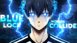 Blue Lock Badass [AMV] │ Edit ♫ Worlds Collide 4k