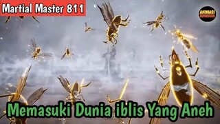 Martial Master 811 ‼️Memasuki Dunia iblis Yang Aneh