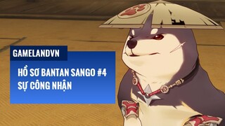 Genshin Impact: Hồ Sơ Bantan Sango #4 - Sự Công Nhận