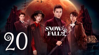 🇨🇳EP20 | When The Sn0w Falls (2024)[EngSub]