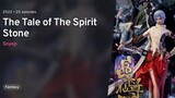 The Tale of The Spirit Stone(Episode 20) END SEASON 1