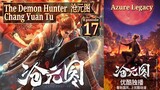 Eps 17 | The Demon Hunter , Chang Yuan Tu , Azure Legacy , 沧元图 Sub Indo