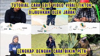 CARA EDIT VIDEO TIKTOK LAGU "KITA DIJAUHKAN OLEH JARAK" LAGI VIRAL | LENGKAP DENGAN PETA