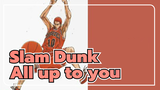 Slam Dunk|【AMV】All up to you