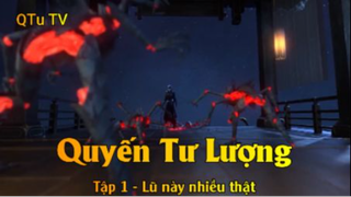 Quyến Tư Lượng Tập 1 - Lũ này nhiều thật