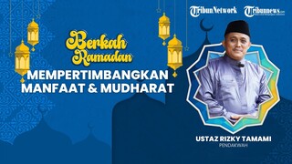 🔴BERKAH RAMADHAN: Mempertimbangkan Manfaat dan Mudharat