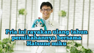 Suami Hatsune miku "Akihiko Kondo" Merayakan ulang tahun pernikahannya yang ke empat #VCreators