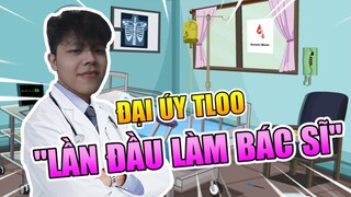 Lần Đầu Làm Bác Sĩ Của Đại Úy TLOO