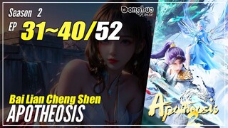 【Bai Lian Cheng Shen】 Season 2 EP 31~40 (83-92) - Apotheosis | Donghua - 1080P