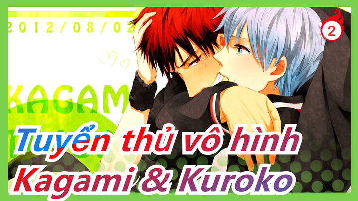 [Tuyển thủ vô hình MAD] [Kagami & Kuroko] Kuroko: Để làm ánh sáng của em_2