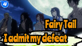 Fairy Tail|"Win... No way... I admit my defeat..."_4