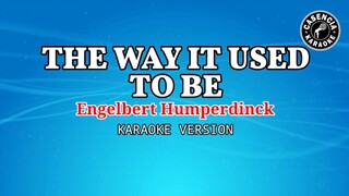 The Way It Used To Be (Karaoke) - Engelbert Humperdinck