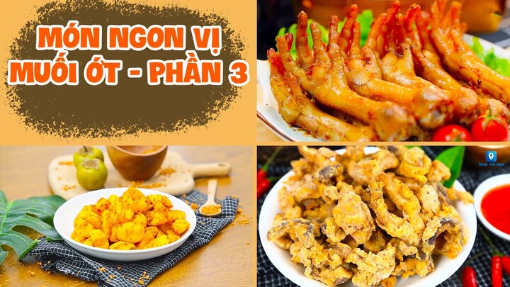 Chế Biến Các Món Vị MUỐI ỚT Siêu Hấp Dẫn - Phần 3