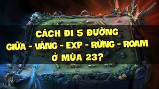 Tốp Mỡ | CÁCH ĐI 5 ĐƯỜNG VÀNG/EXP/MID/RỪNG/ROAM GIAI ĐOẠN TIỀN MÙA GIẢI 23! | MLBB