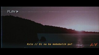 Kxle - Di na ba mababalik pa?